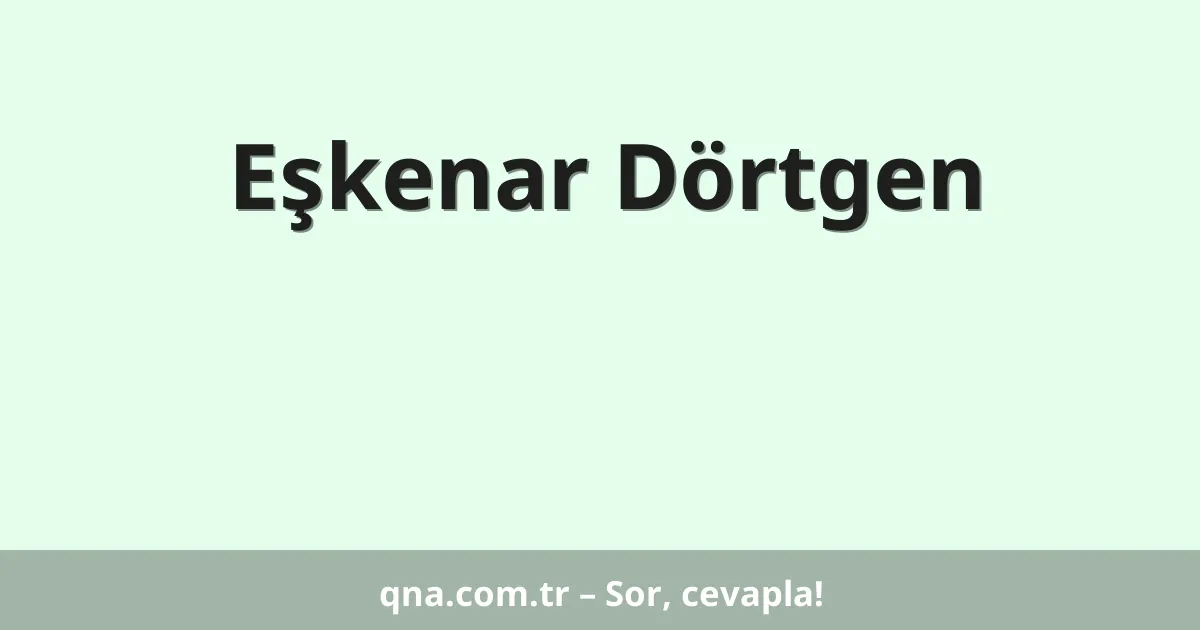 Eşkenar Dörtgen