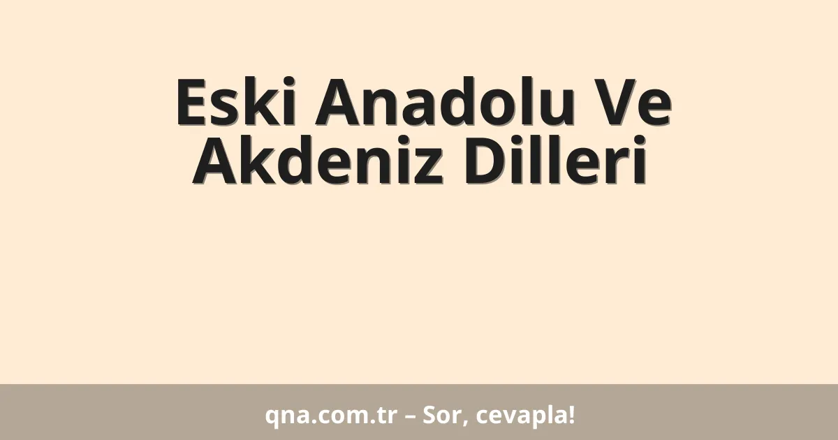 Eski Anadolu Ve Akdeniz Dilleri