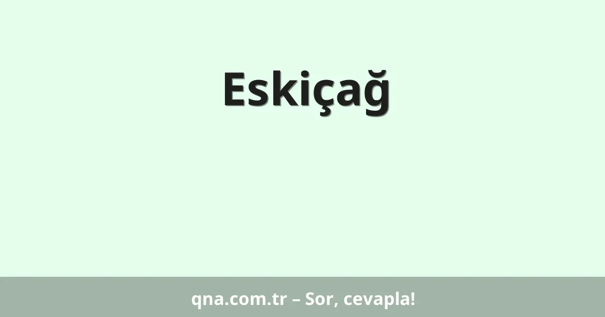 Eskiçağ