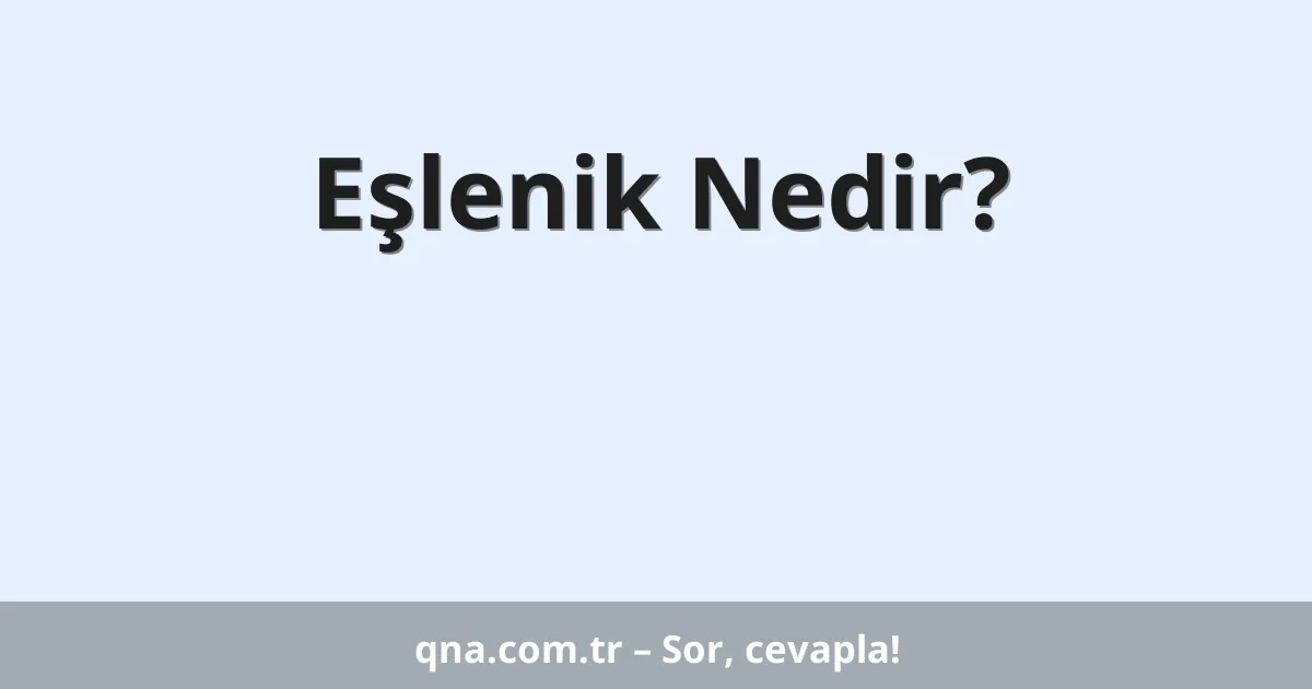 Eşlenik Nedir?