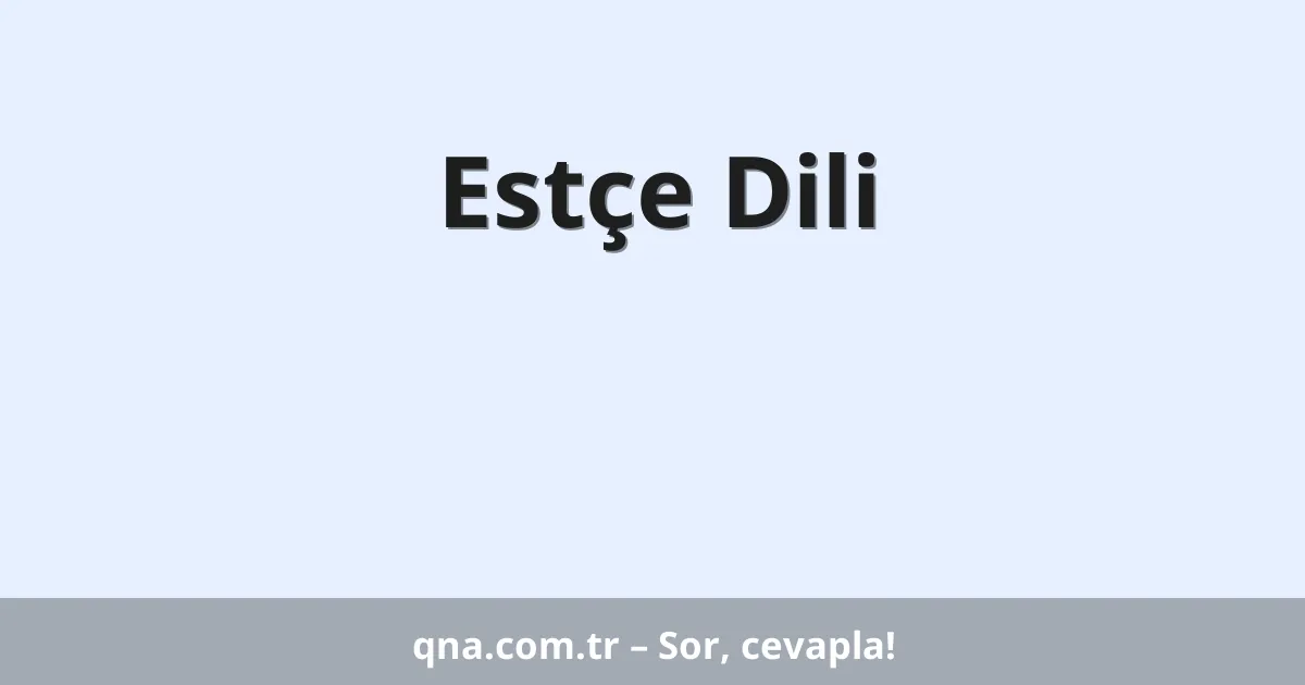 Estçe Dili