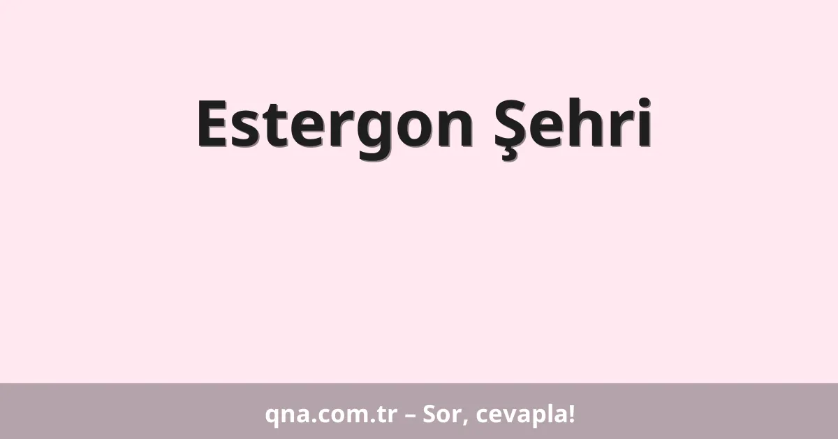Estergon Şehri