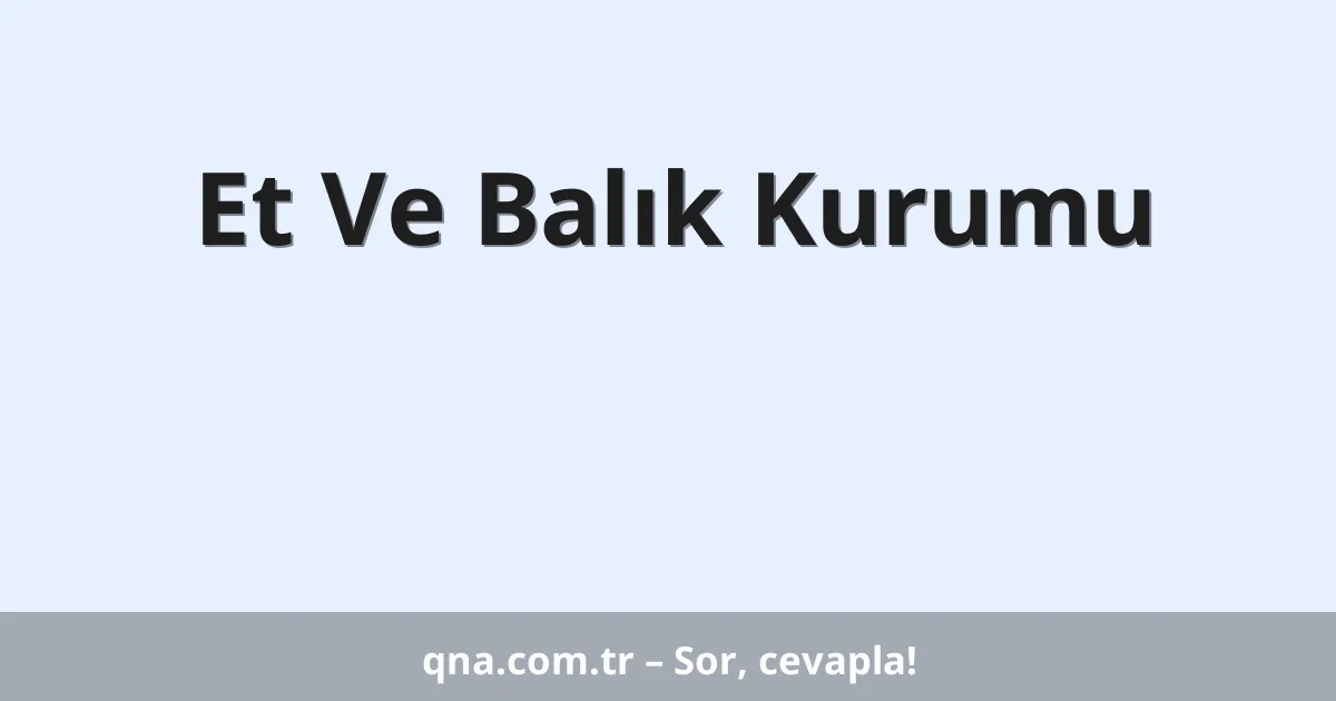 Et Ve Balık Kurumu