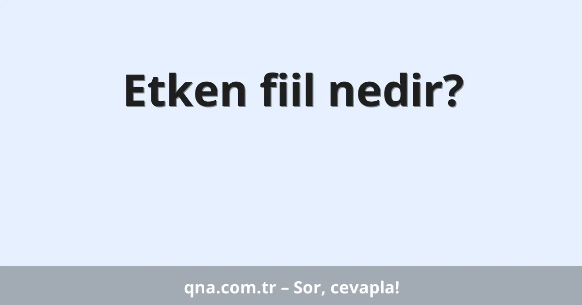 Etken fiil nedir?