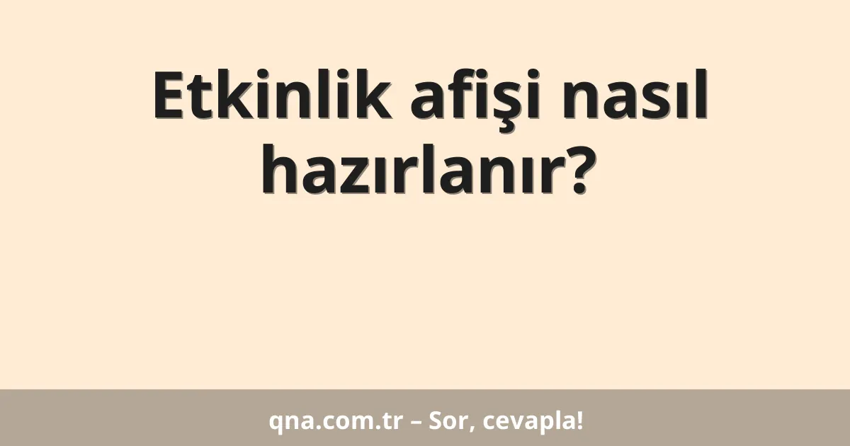 Etkinlik afişi nasıl hazırlanır?
