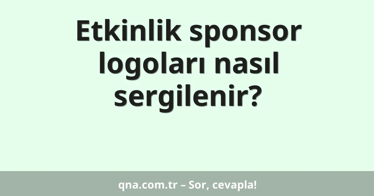 Etkinlik sponsor logoları nasıl sergilenir?