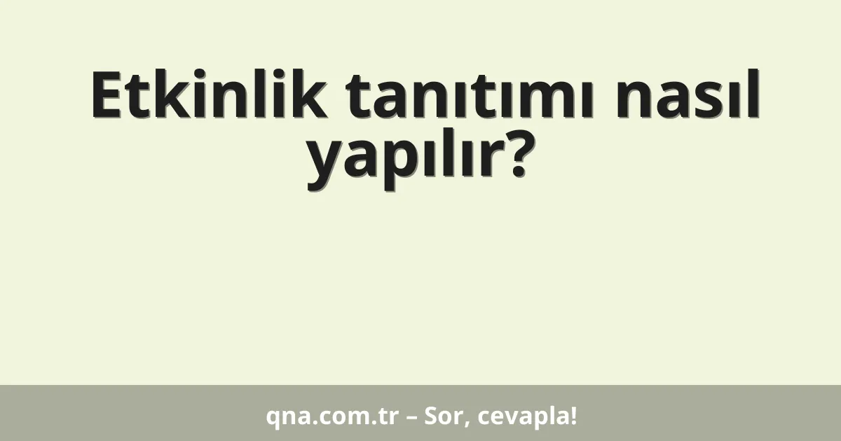 Etkinlik tanıtımı nasıl yapılır?