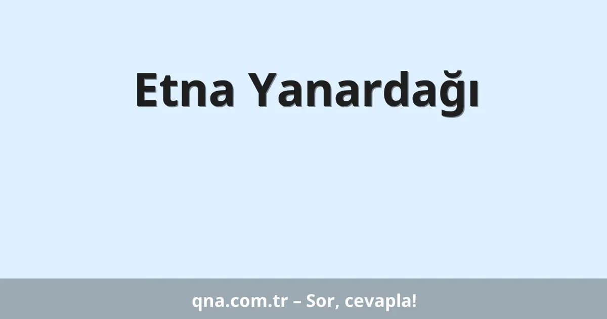 Etna Yanardağı