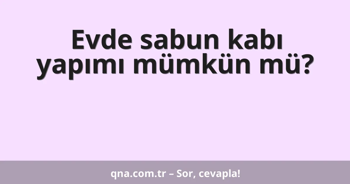 Evde sabun kabı yapımı mümkün mü?
