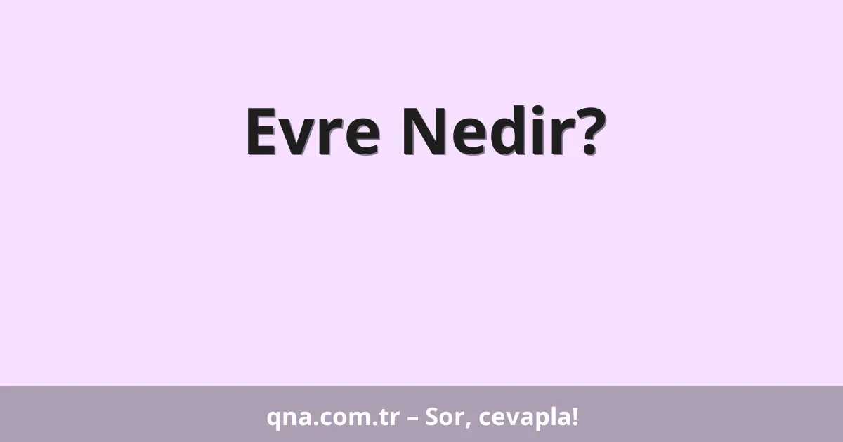 Evre Nedir?