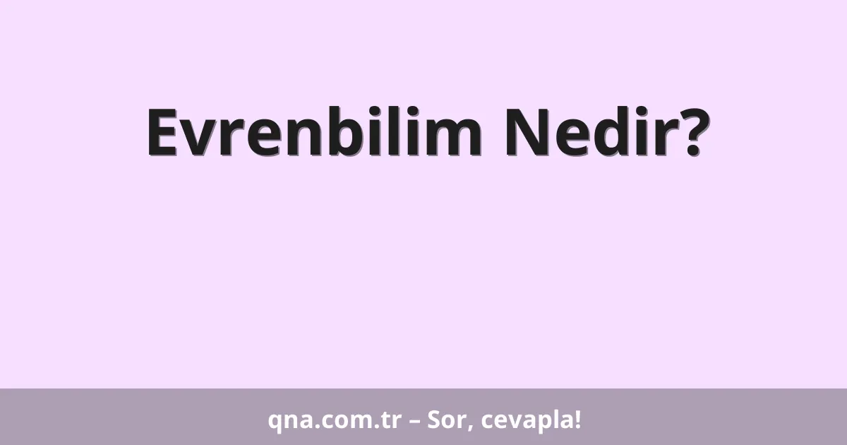 Evrenbilim Nedir?
