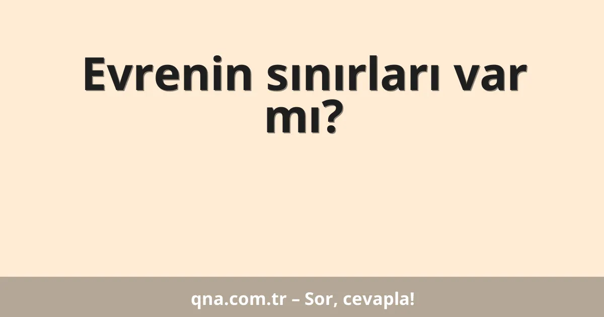 Evrenin sınırları var mı?