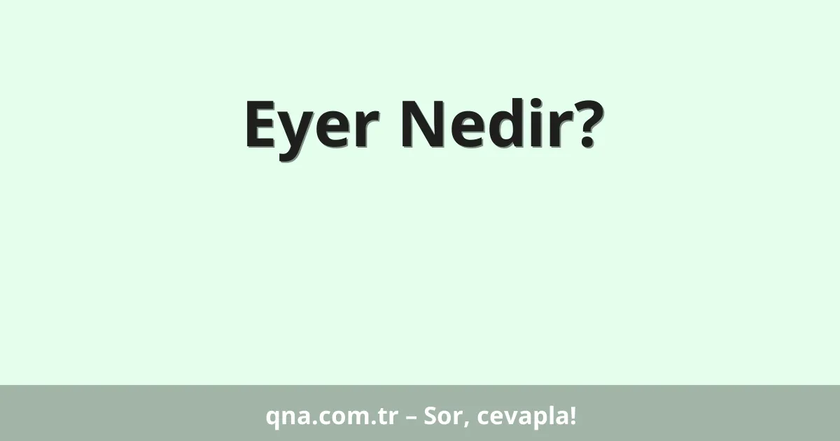 Eyer Nedir?