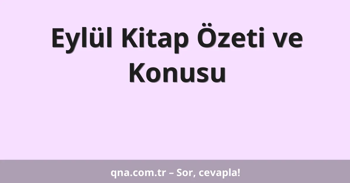 Eylül Kitap Özeti ve Konusu