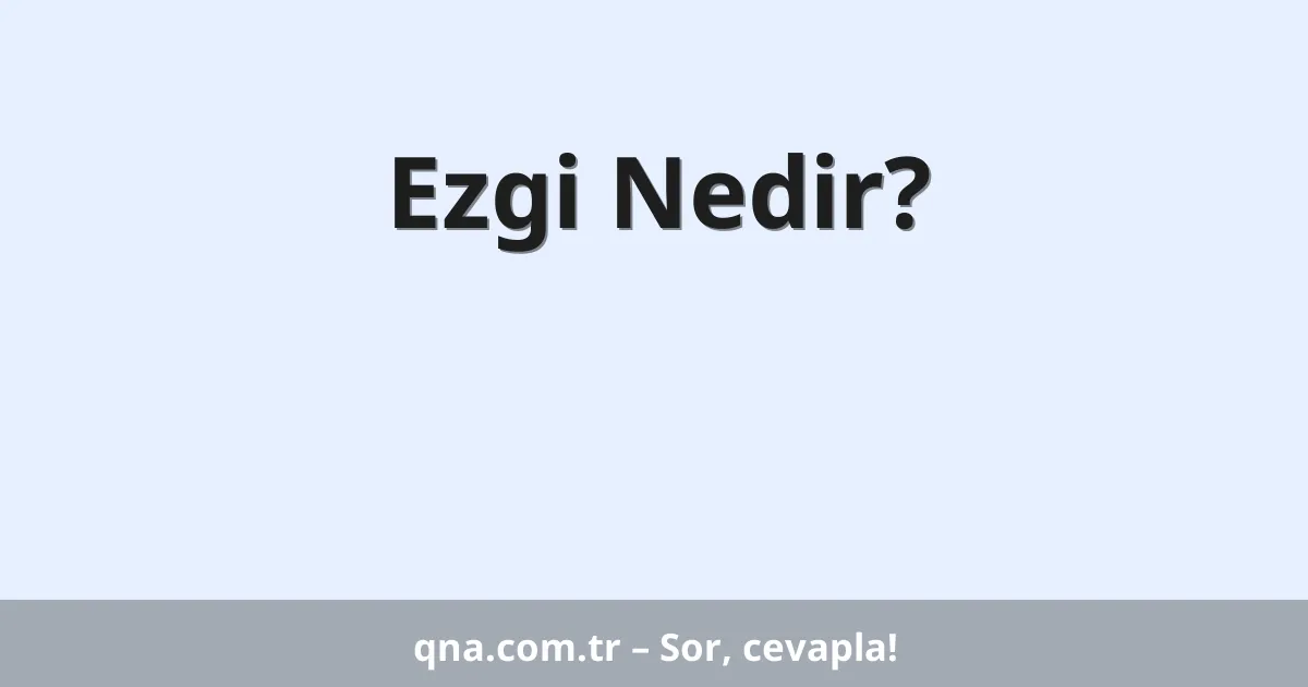Ezgi Nedir?