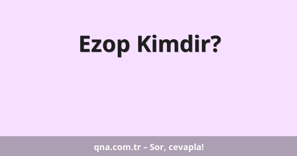 Ezop Kimdir?