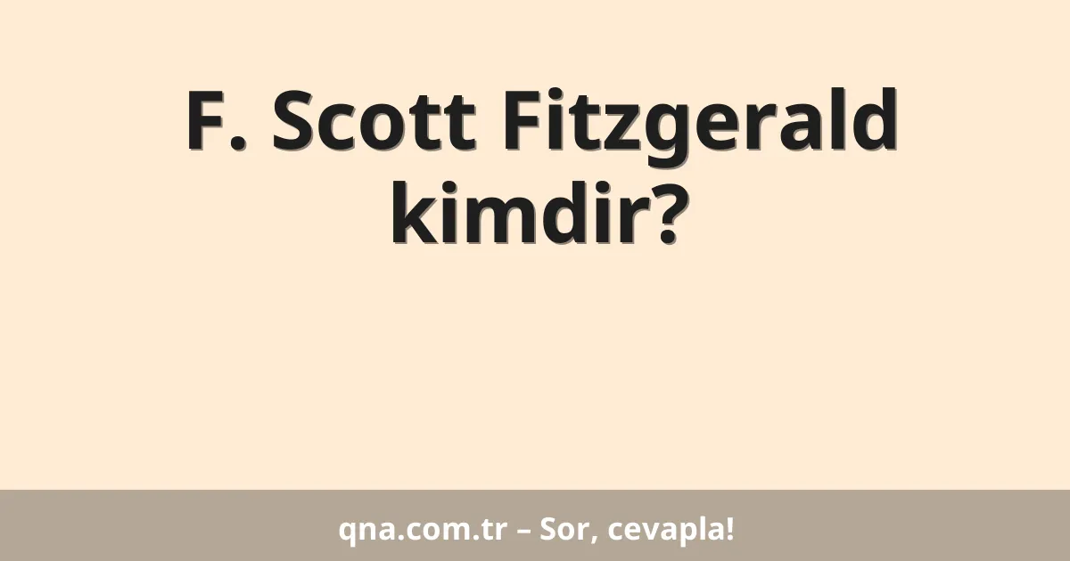 F. Scott Fitzgerald kimdir?