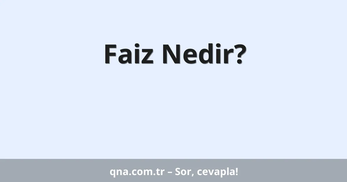 Faiz Nedir?