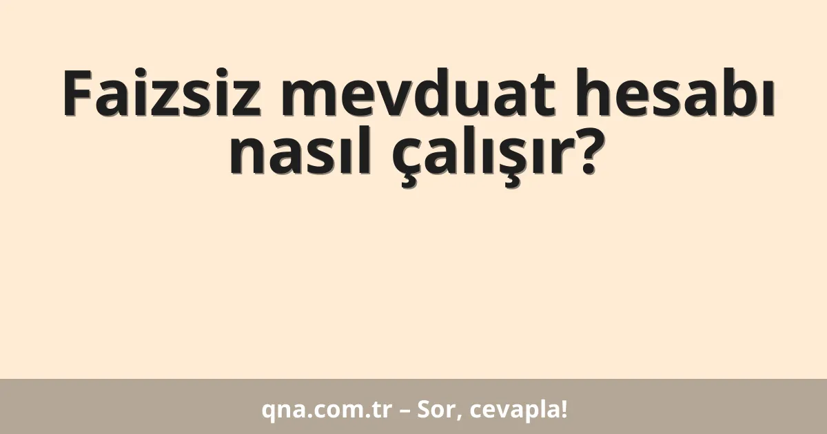 Faizsiz mevduat hesabı nasıl çalışır?