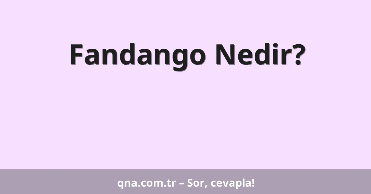 Fandango Nedir?