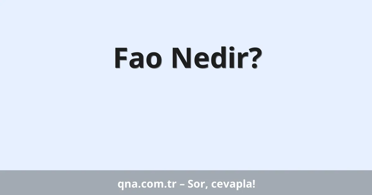 Fao Nedir?