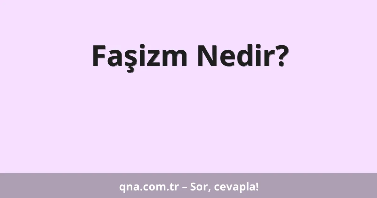 Faşizm Nedir?