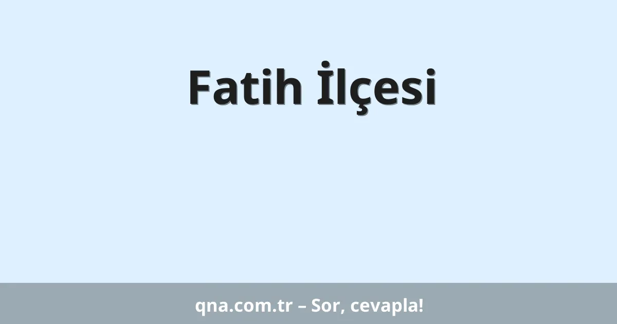 Fatih İlçesi