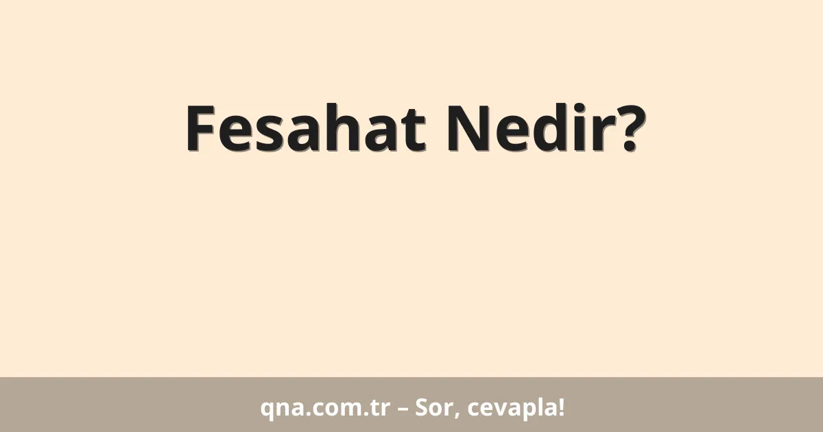 Fesahat Nedir?
