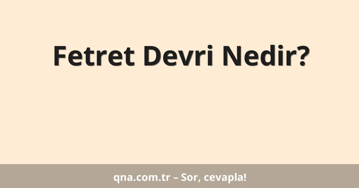 Fetret Devri Nedir?