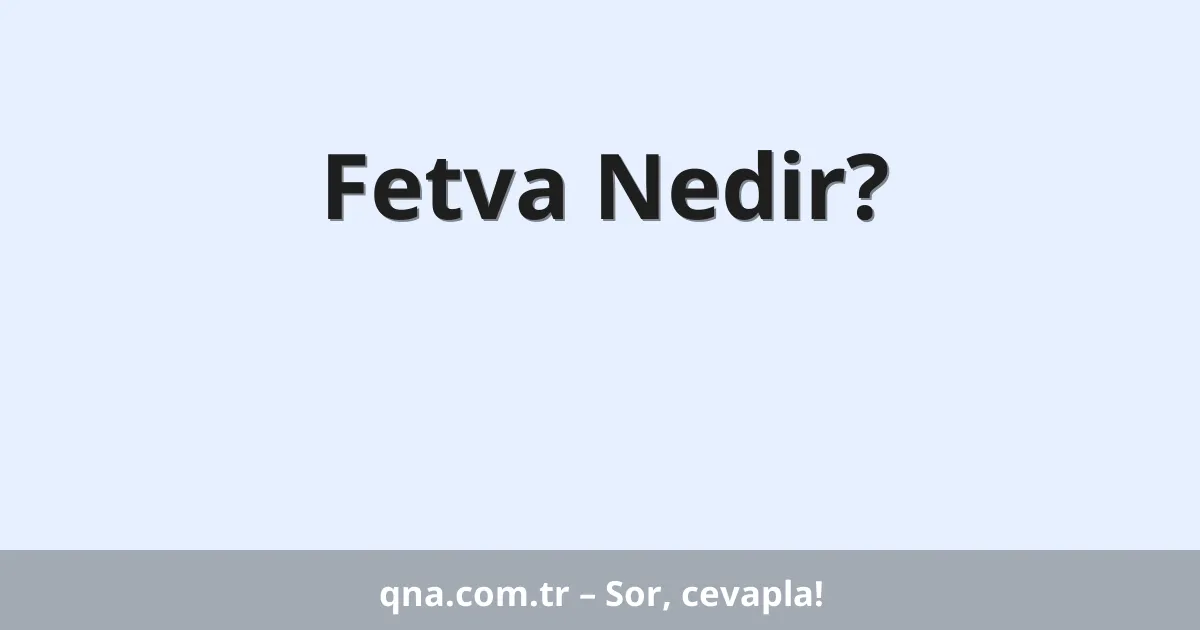 Fetva Nedir?