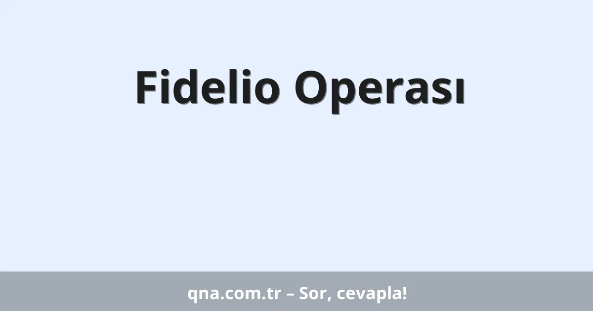 Fidelio Operası