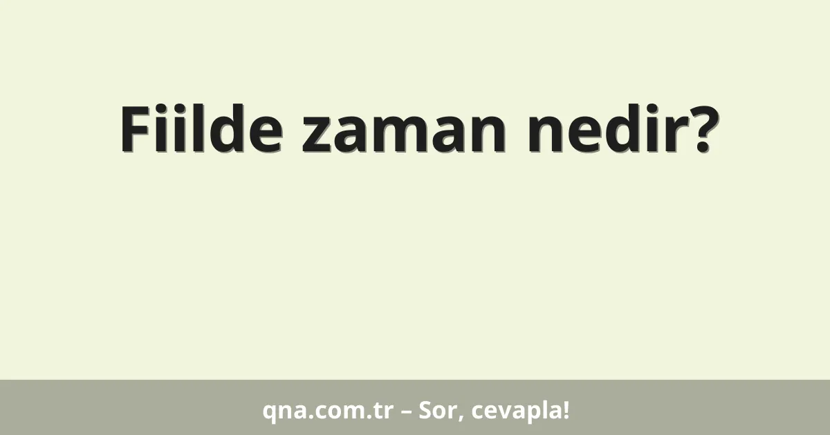 Fiilde zaman nedir?