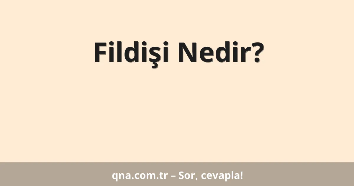 Fildişi Nedir?