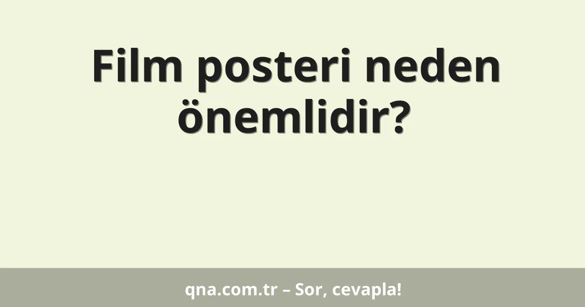 Film posteri neden önemlidir?