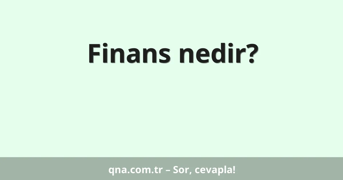 Finans nedir?