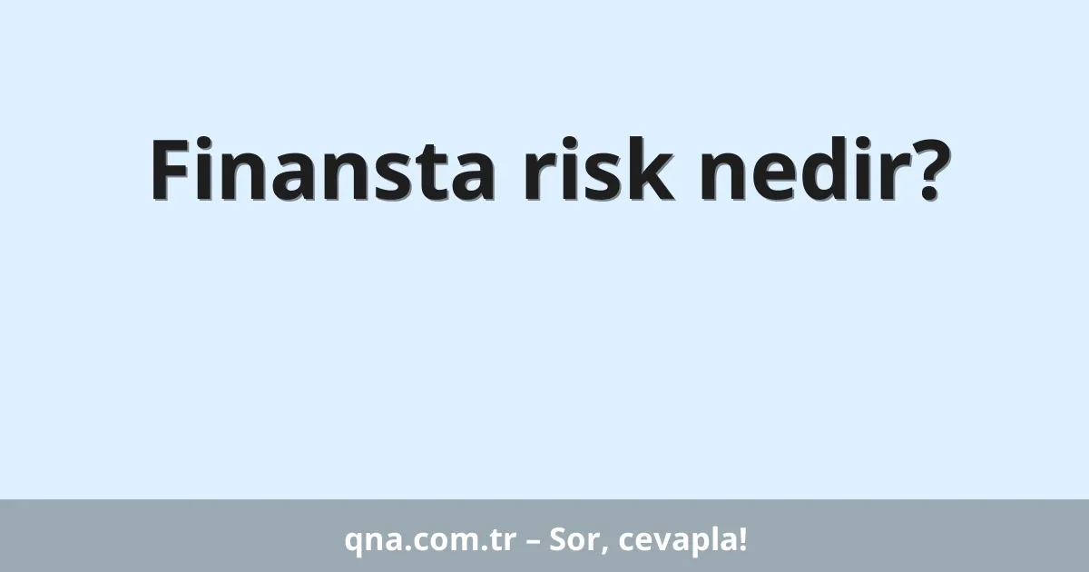 Finansta risk nedir?