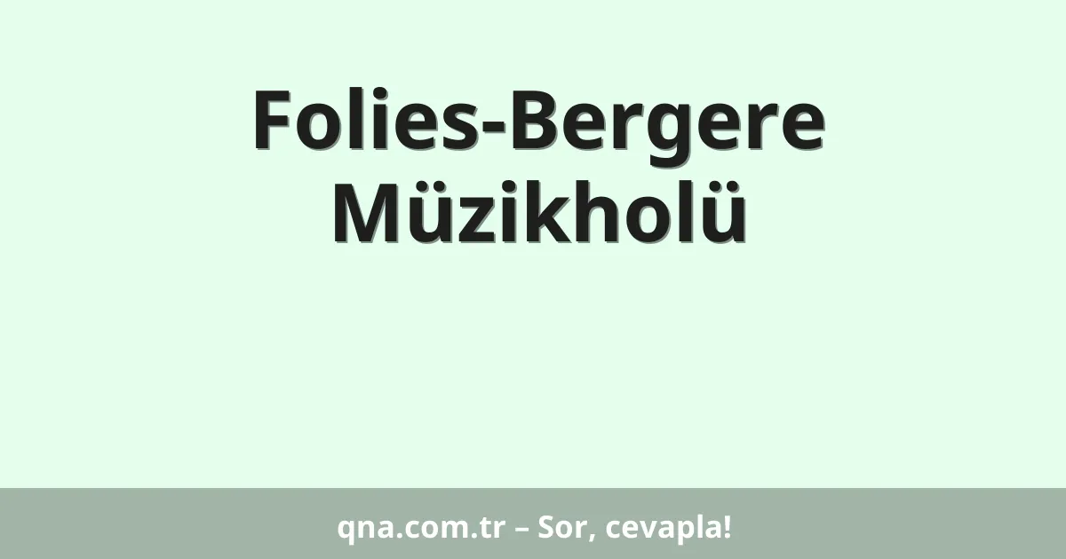 Folies-Bergere Müzikholü