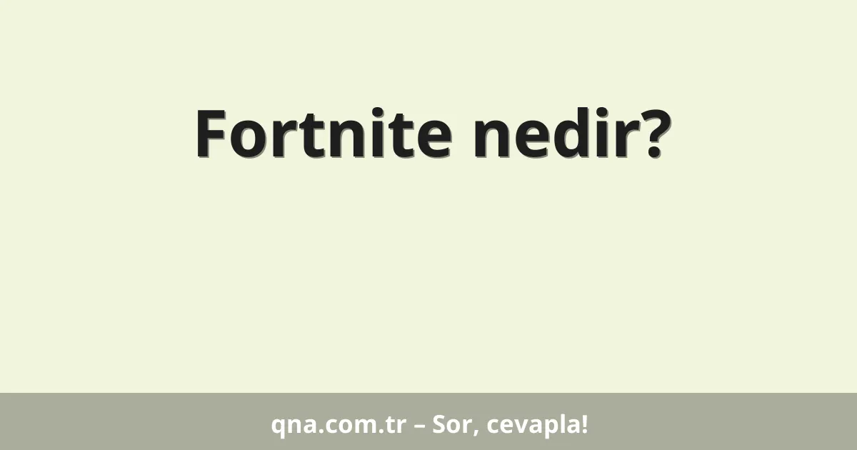Fortnite nedir?