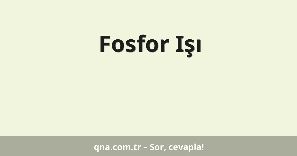 Fosfor Işı