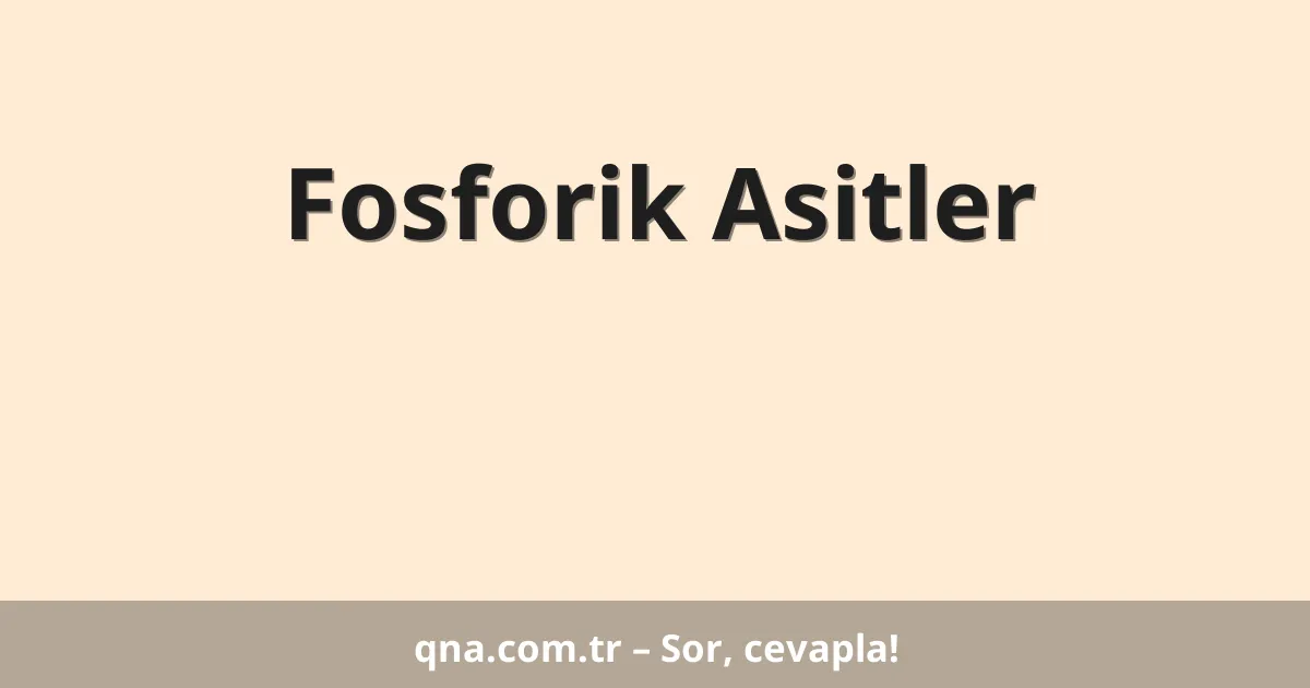 Fosforik Asitler