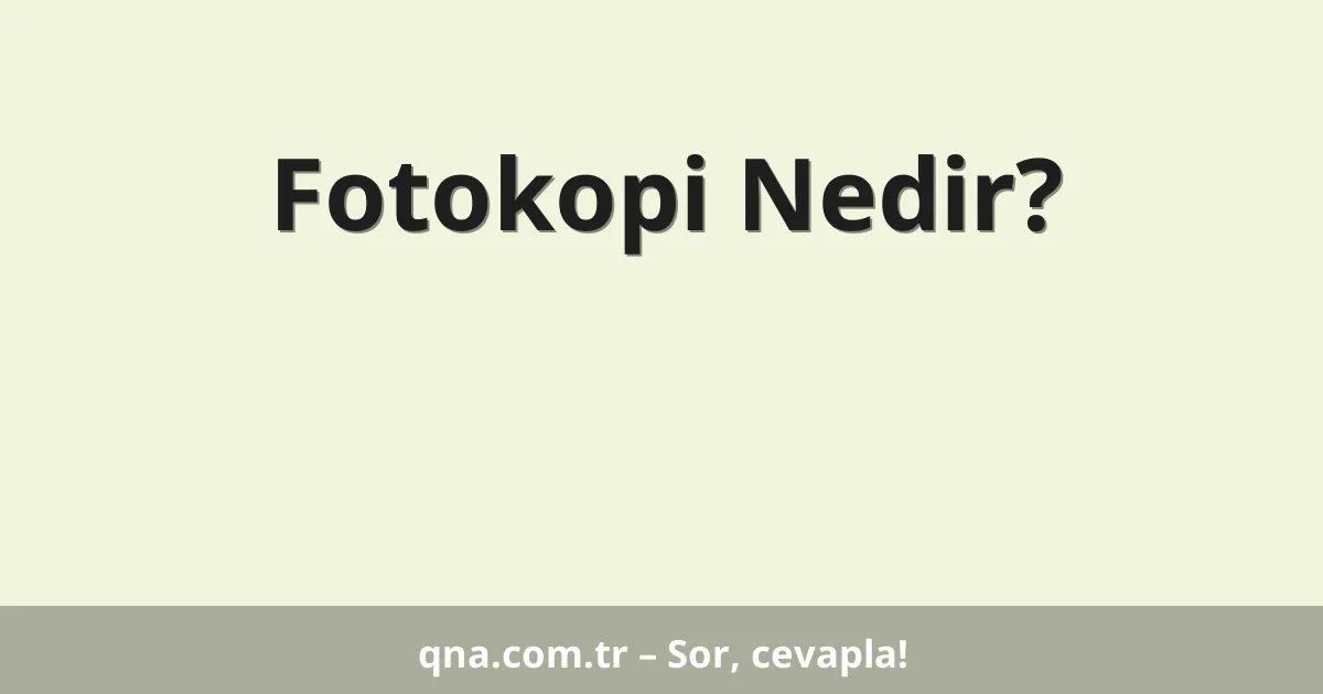 Fotokopi Nedir?