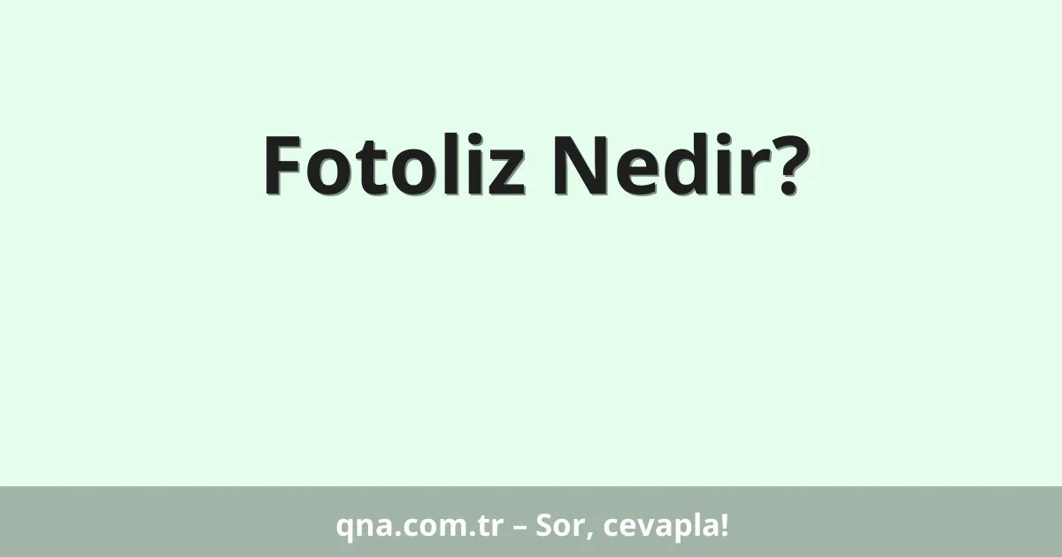 Fotoliz Nedir?
