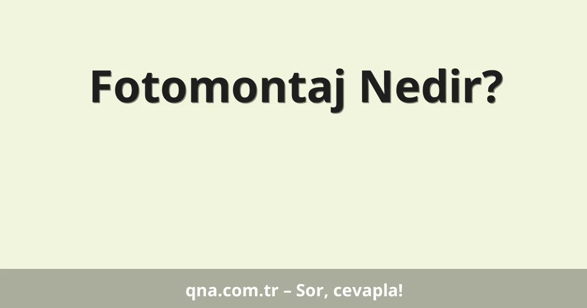Fotomontaj Nedir?