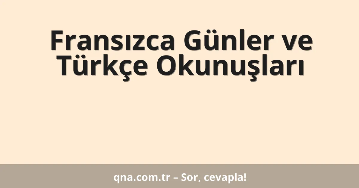 Fransızca Günler ve Türkçe Okunuşları
