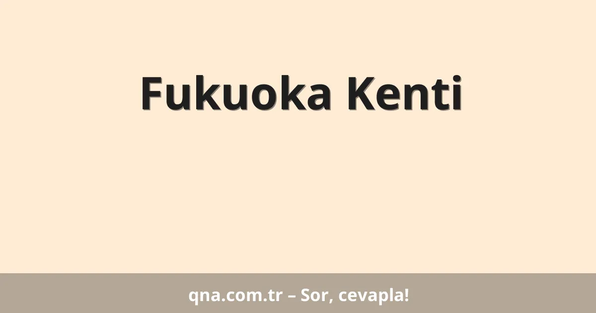 Fukuoka Kenti