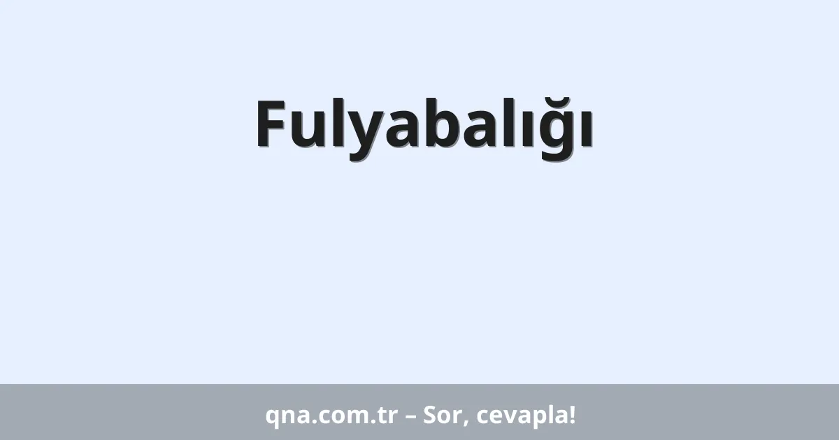 Fulyabalığı