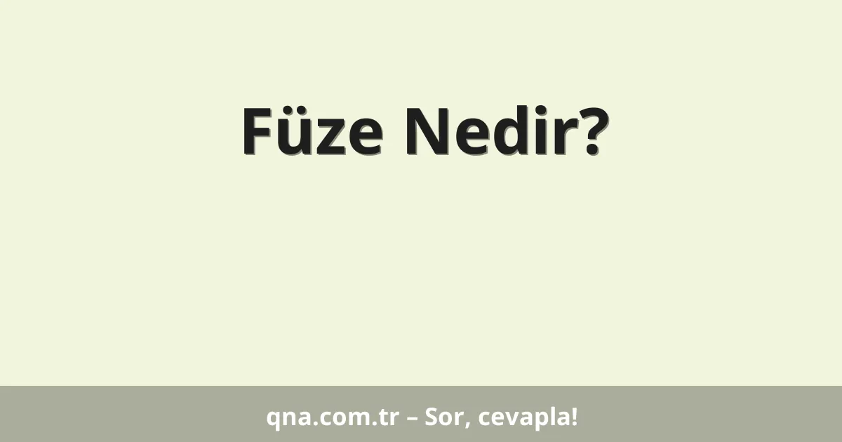 Füze Nedir?