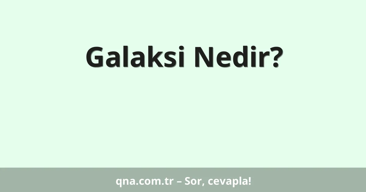 Galaksi Nedir?