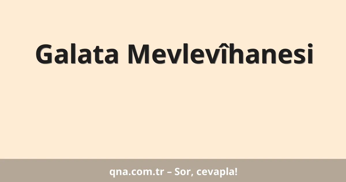 Galata Mevlevîhanesi