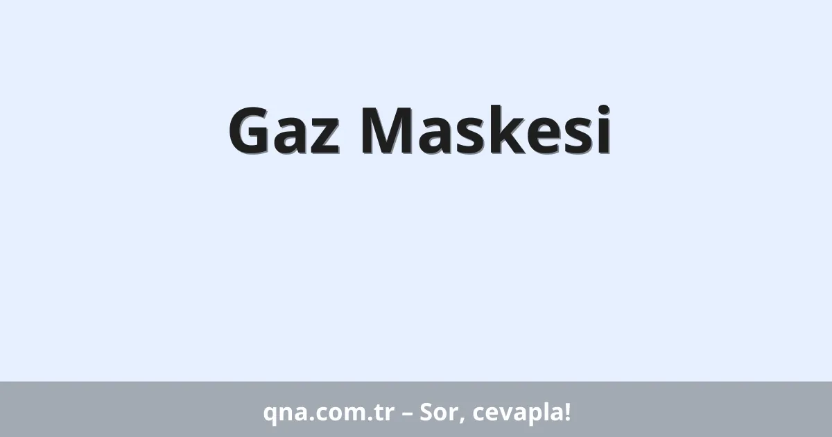 Gaz Maskesi